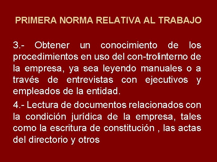 PRIMERA NORMA RELATIVA AL TRABAJO 3. Obtener un conocimiento de los procedimientos en uso