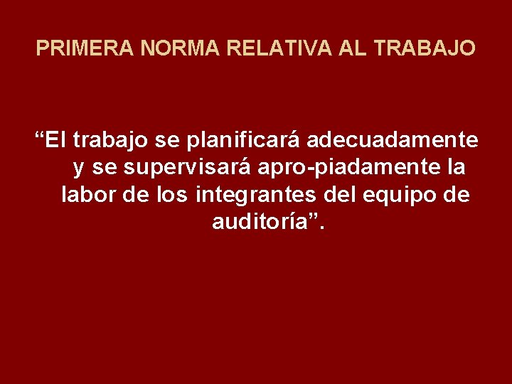 PRIMERA NORMA RELATIVA AL TRABAJO “El trabajo se planificará adecuadamente y se supervisará apro