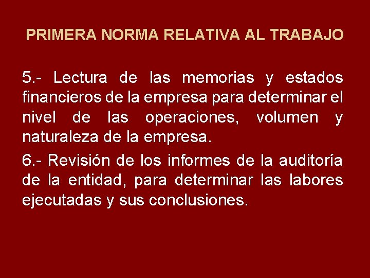 PRIMERA NORMA RELATIVA AL TRABAJO 5. Lectura de las memorias y estados financieros de