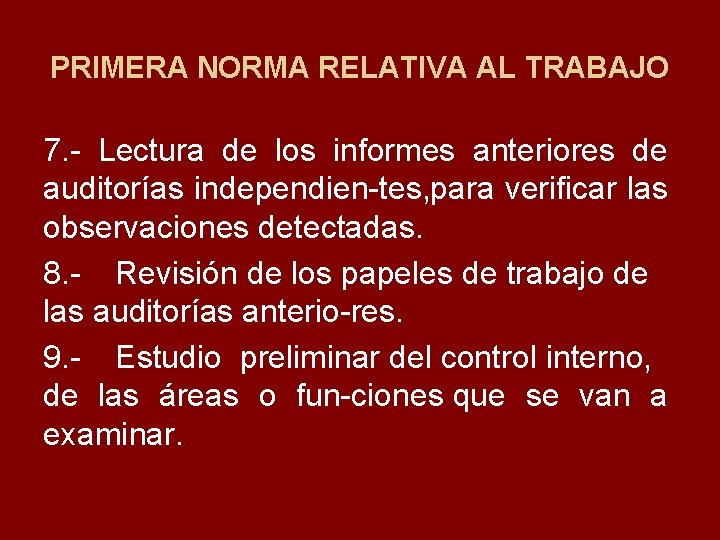 PRIMERA NORMA RELATIVA AL TRABAJO 7. Lectura de los informes anteriores de auditorías independien