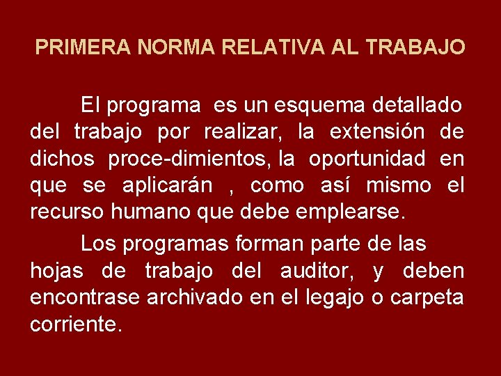 PRIMERA NORMA RELATIVA AL TRABAJO El programa es un esquema detallado del trabajo por