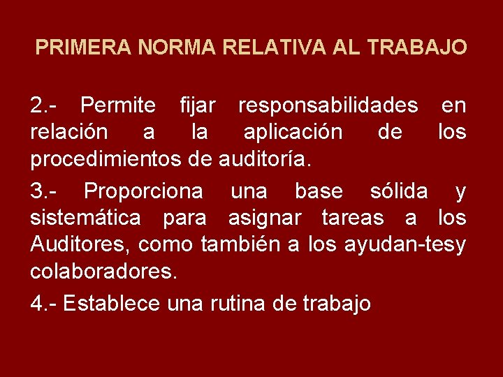 PRIMERA NORMA RELATIVA AL TRABAJO 2. Permite fijar responsabilidades en relación a la aplicación