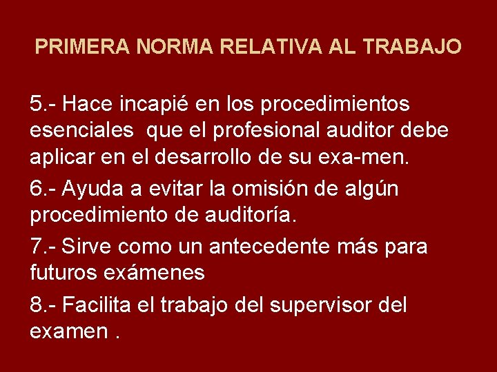 PRIMERA NORMA RELATIVA AL TRABAJO 5. Hace incapié en los procedimientos esenciales que el