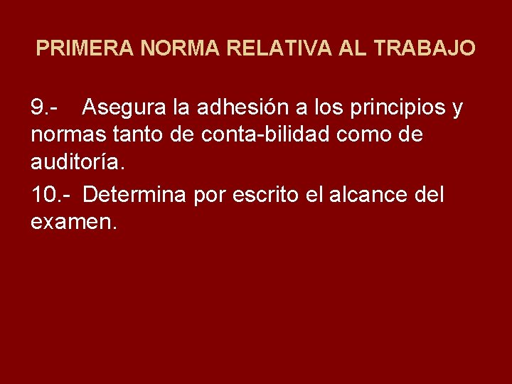 PRIMERA NORMA RELATIVA AL TRABAJO 9. Asegura la adhesión a los principios y normas