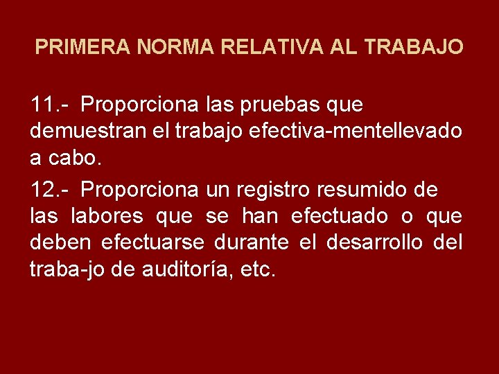 PRIMERA NORMA RELATIVA AL TRABAJO 11. Proporciona las pruebas que demuestran el trabajo efectiva