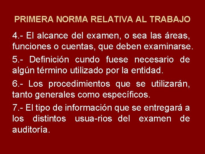 PRIMERA NORMA RELATIVA AL TRABAJO 4. El alcance del examen, o sea las áreas,