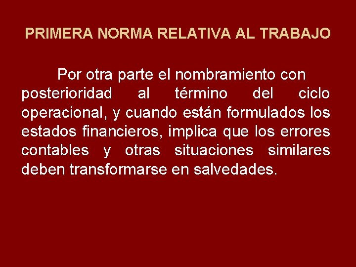 PRIMERA NORMA RELATIVA AL TRABAJO Por otra parte el nombramiento con posterioridad al término