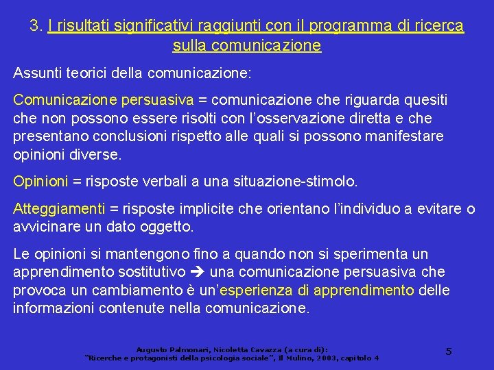 3. I risultati significativi raggiunti con il programma di ricerca sulla comunicazione Assunti teorici