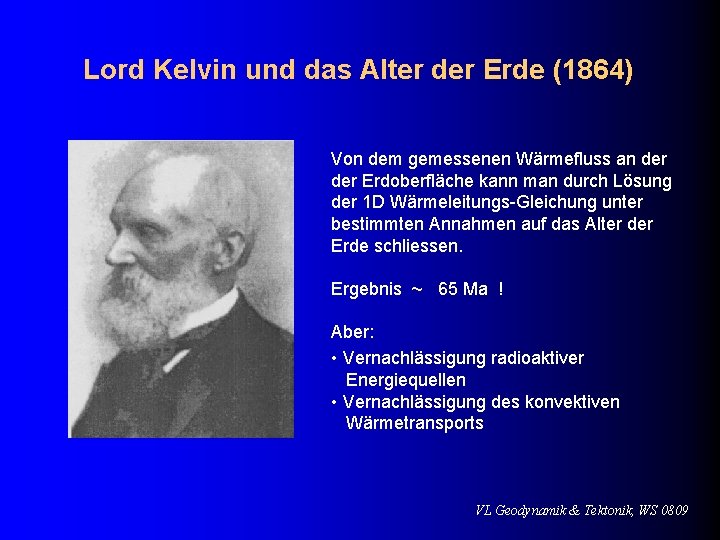 Lord Kelvin und das Alter der Erde (1864) Von dem gemessenen Wärmefluss an der