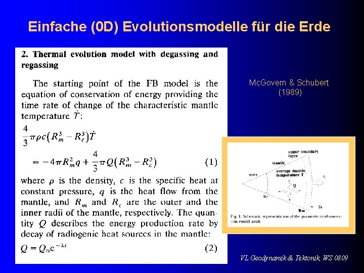 Einfache (0 D) Evolutionsmodelle für die Erde Mc. Govern & Schubert (1989) VL Geodynamik