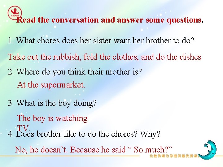 Read the conversation and answer some questions. 1. What chores does her sister want