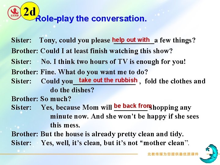 2 d. Role-play the conversation. out with Sister: Tony, could you please help ______a