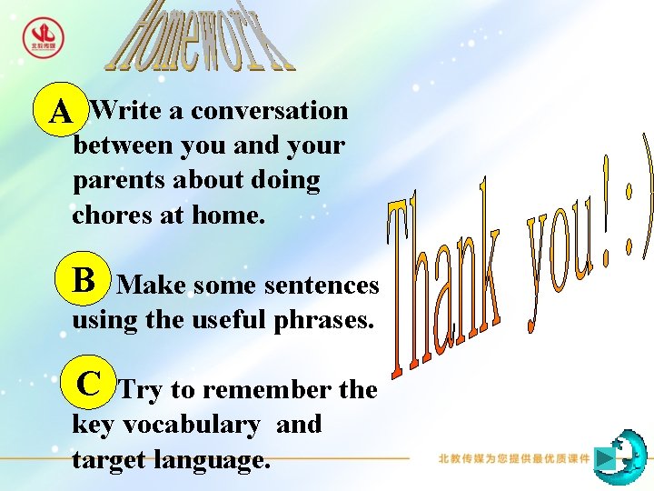 A: Write a conversation between you and your parents about doing chores at home.