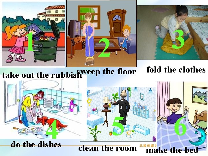1 2 sweep the floor take out the rubbish 4 do the dishes 5