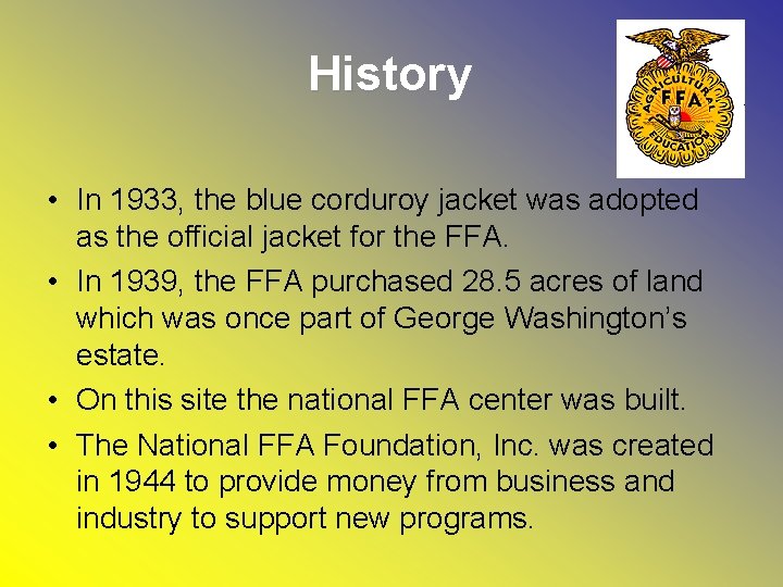 History • In 1933, the blue corduroy jacket was adopted as the official jacket