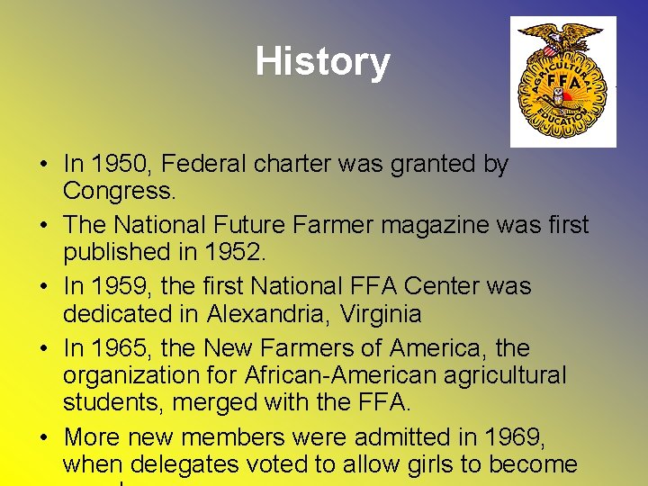 History • In 1950, Federal charter was granted by Congress. • The National Future