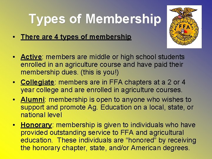 Types of Membership • There are 4 types of membership • Active: members are