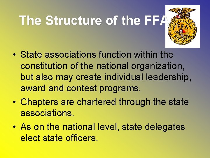 The Structure of the FFA • State associations function within the constitution of the