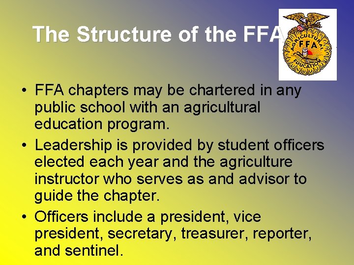 The Structure of the FFA • FFA chapters may be chartered in any public