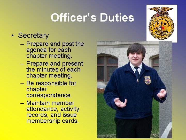 Officer’s Duties • Secretary – Prepare and post the agenda for each chapter meeting.