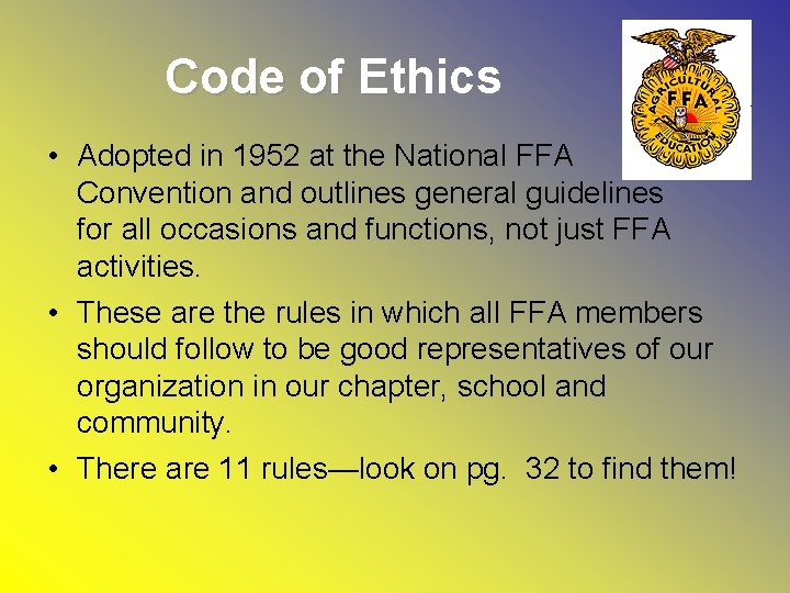 Code of Ethics • Adopted in 1952 at the National FFA Convention and outlines