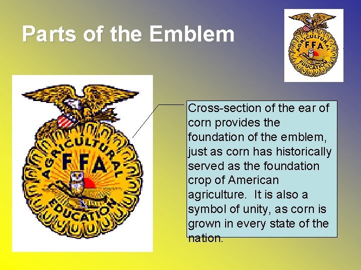 Parts of the Emblem Cross-section of the ear of corn provides the foundation of