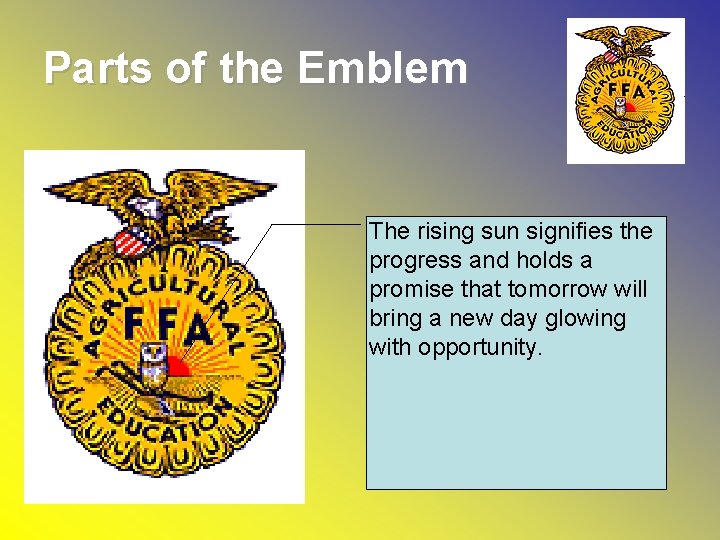 Parts of the Emblem The rising sun signifies the progress and holds a promise