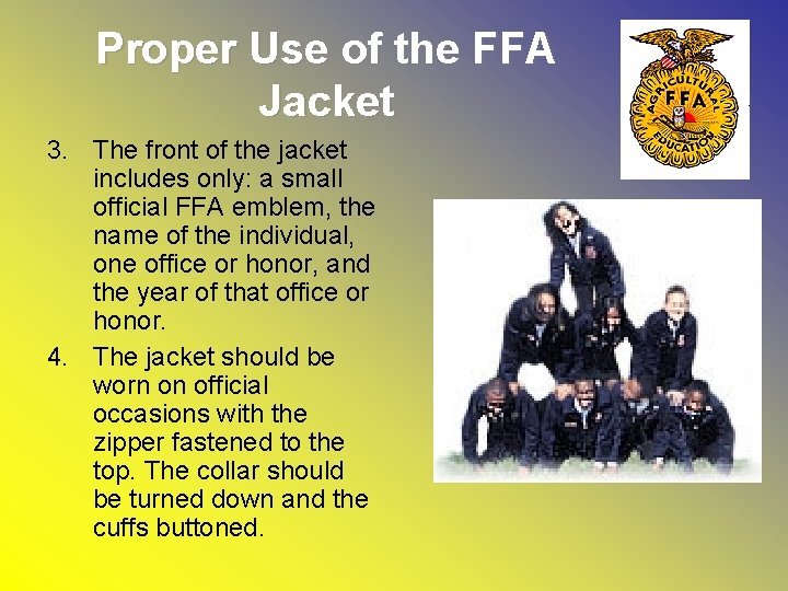 Proper Use of the FFA Jacket 3. The front of the jacket includes only: