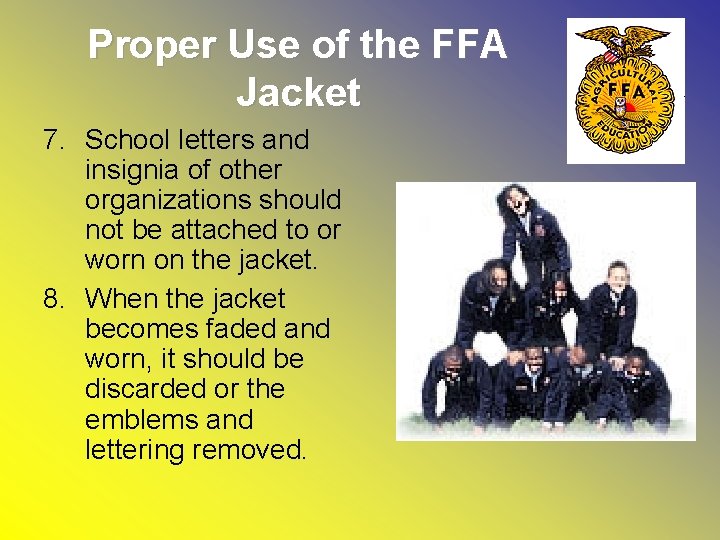 Proper Use of the FFA Jacket 7. School letters and insignia of other organizations