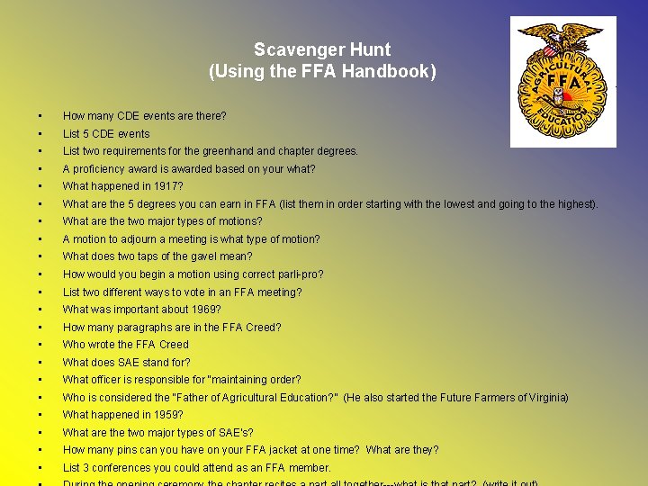 Scavenger Hunt (Using the FFA Handbook) • How many CDE events are there? •