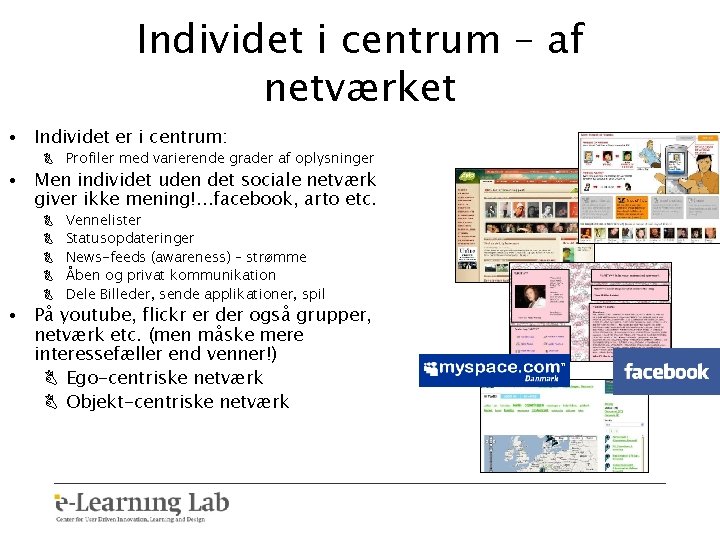 Individet i centrum – af netværket • Individet er i centrum: B Profiler med