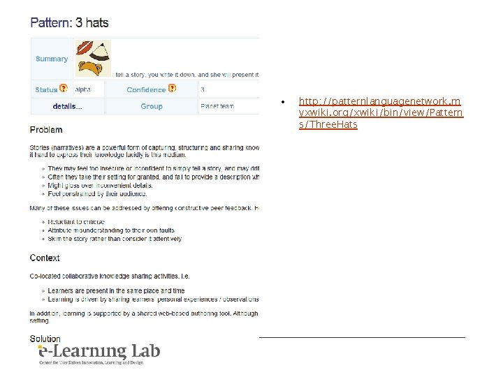  • http: //patternlanguagenetwork. m yxwiki. org/xwiki/bin/view/Pattern s/Three. Hats 