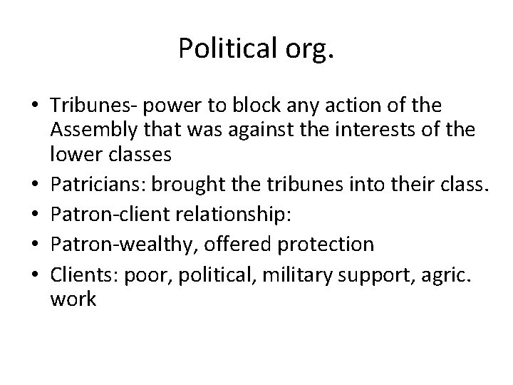 Political org. • Tribunes- power to block any action of the Assembly that was