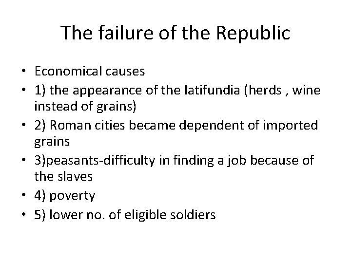 The failure of the Republic • Economical causes • 1) the appearance of the