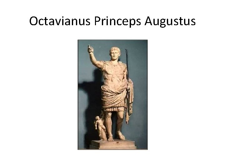 Octavianus Princeps Augustus 