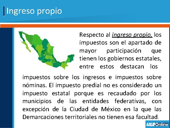 Ingreso propio Respecto al ingreso propio, los impuestos son el apartado de mayor participación