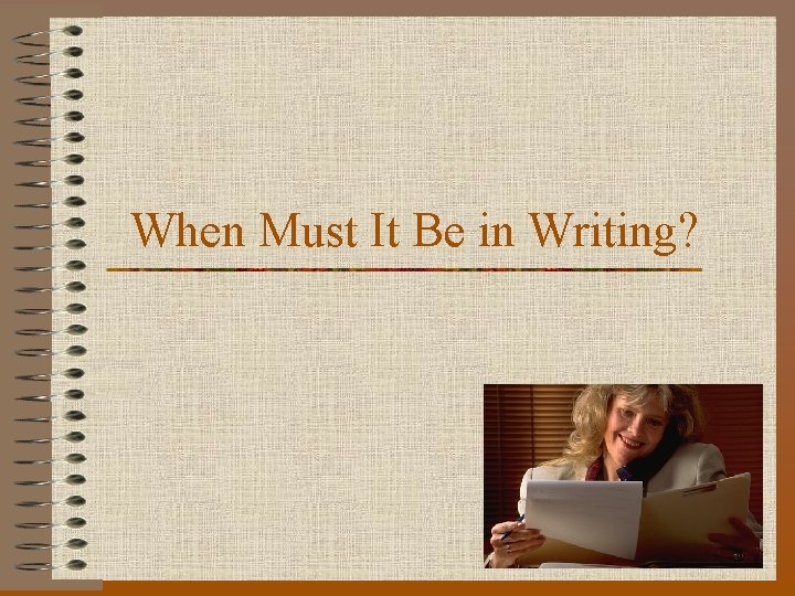 When Must It Be in Writing? 