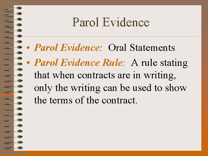 Parol Evidence • Parol Evidence: Oral Statements • Parol Evidence Rule: A rule stating