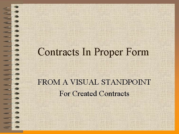 Contracts In Proper Form FROM A VISUAL STANDPOINT For Created Contracts 