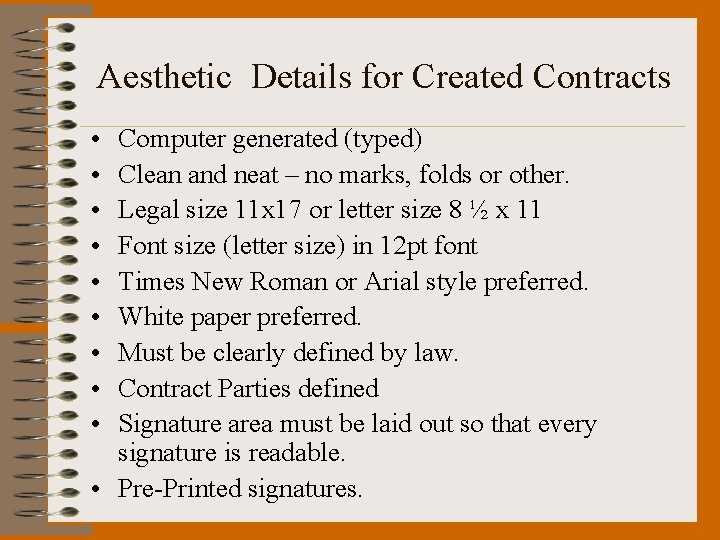 Aesthetic Details for Created Contracts • • • Computer generated (typed) Clean and neat