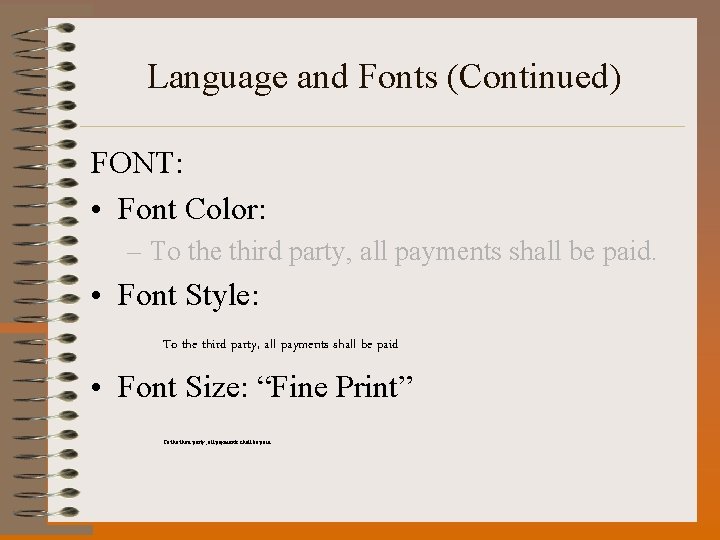 Language and Fonts (Continued) FONT: • Font Color: – To the third party, all