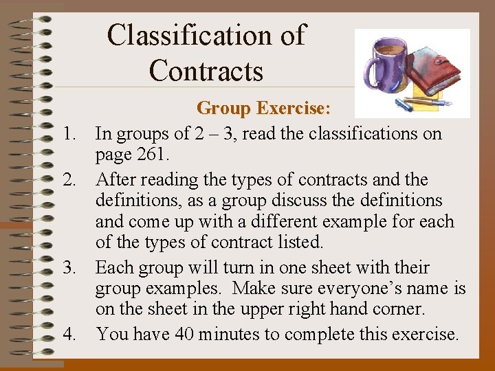 Classification of Contracts 1. 2. 3. 4. Group Exercise: In groups of 2 –