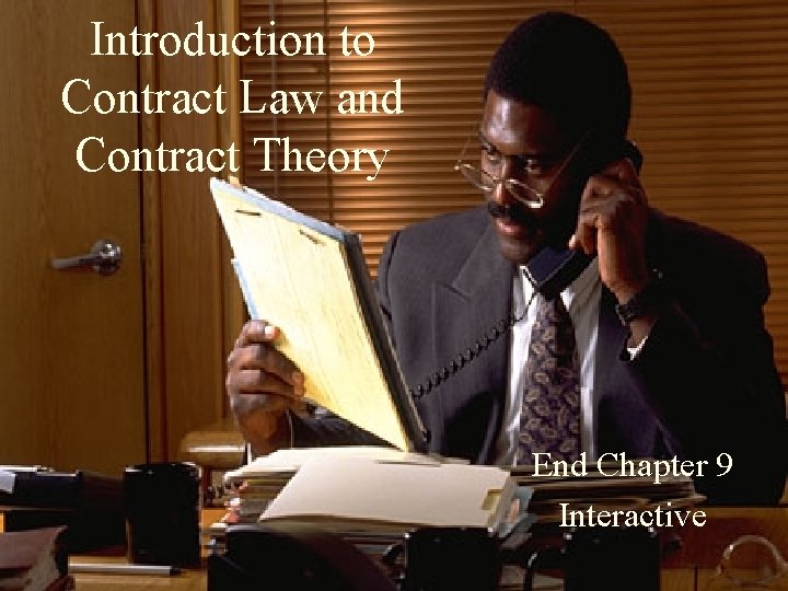 Introduction to Contract Law and Contract Theory End Chapter 9 Interactive 