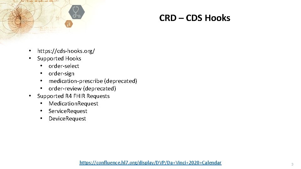 CRD – CDS Hooks • https: //cds-hooks. org/ • Supported Hooks • order-select •