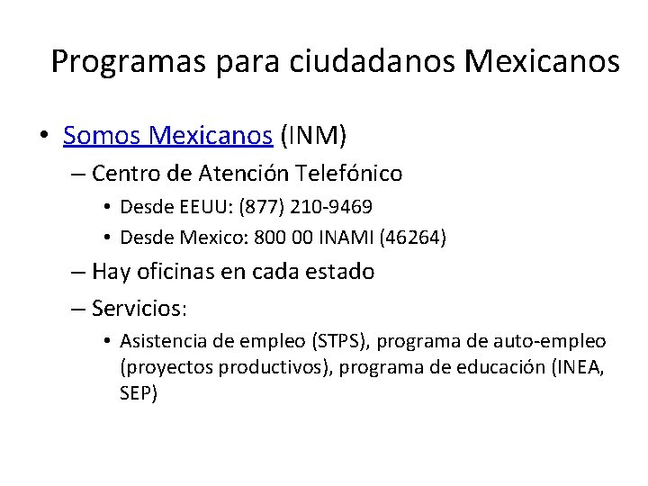 Programas para ciudadanos Mexicanos • Somos Mexicanos (INM) – Centro de Atención Telefónico • Programas para ciudadanos Mexicanos • Somos Mexicanos (INM) – Centro de Atención Telefónico •