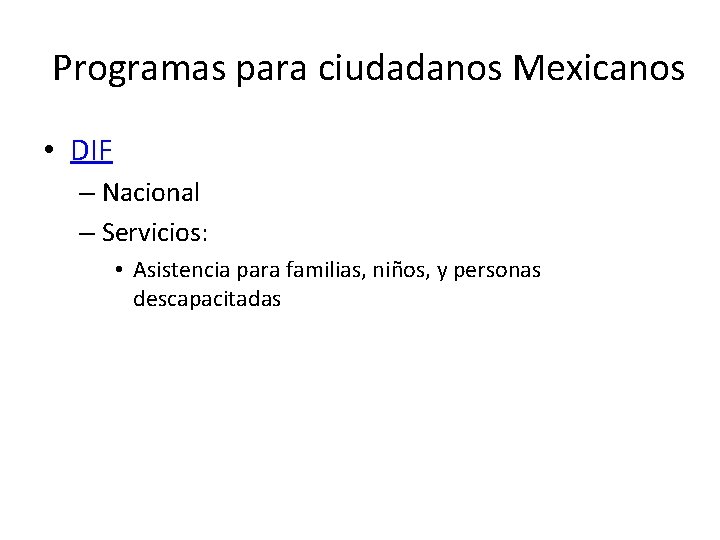 Programas para ciudadanos Mexicanos • DIF – Nacional – Servicios: • Asistencia para familias, Programas para ciudadanos Mexicanos • DIF – Nacional – Servicios: • Asistencia para familias,