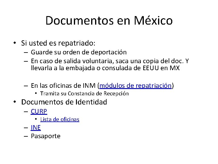 Documentos en México • Si usted es repatriado: – Guarde su orden de deportación Documentos en México • Si usted es repatriado: – Guarde su orden de deportación