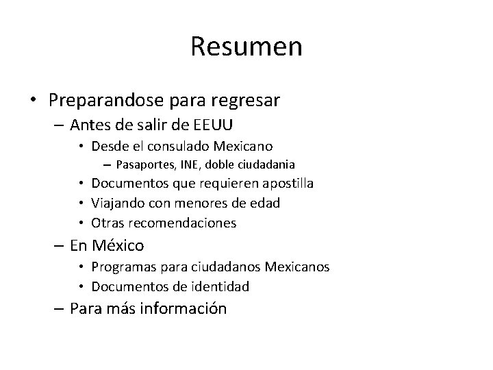 Resumen • Preparandose para regresar – Antes de salir de EEUU • Desde el Resumen • Preparandose para regresar – Antes de salir de EEUU • Desde el