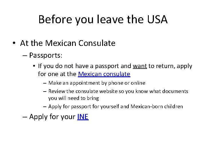 Before you leave the USA • At the Mexican Consulate – Passports: • If Before you leave the USA • At the Mexican Consulate – Passports: • If