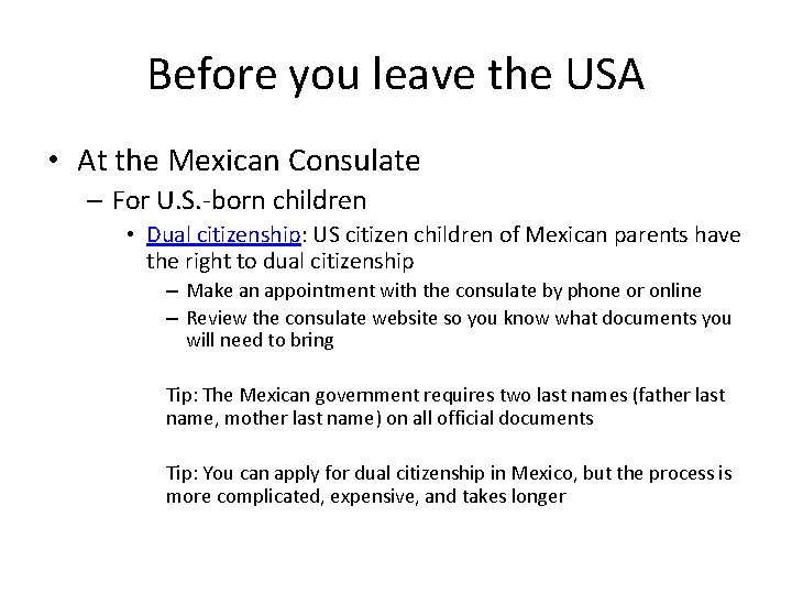 Before you leave the USA • At the Mexican Consulate – For U. S. Before you leave the USA • At the Mexican Consulate – For U. S.